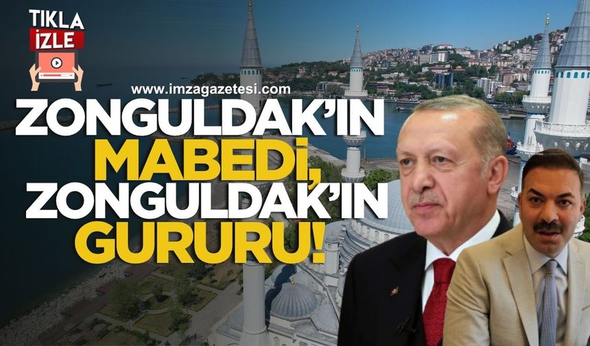 Zonguldak’ın Mabedi, Zonguldak’ın Gururu...