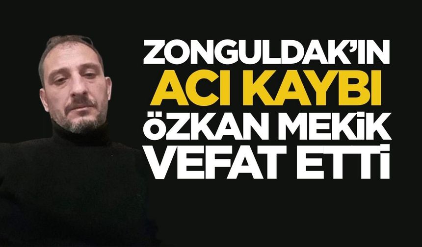 Zonguldak, Özkan Mekik'i Kaybetti | Zonguldak haber