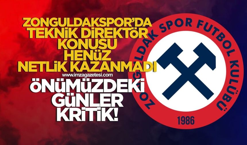 Zonguldakspor'da teknik direktör konusu henüz netleşmedi! Önümüzdeki günler kritik