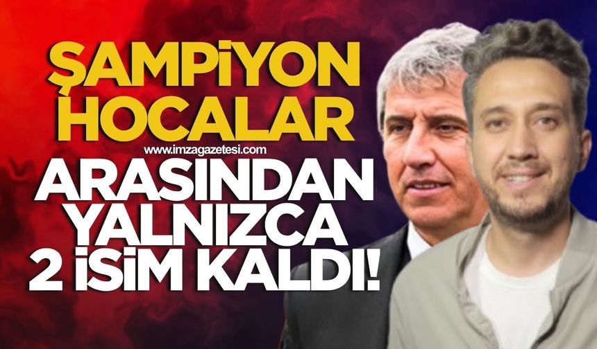 Zonguldakspor’un şampiyon kriterlerine uyan yalnızca 2 teknik direktör kaldı