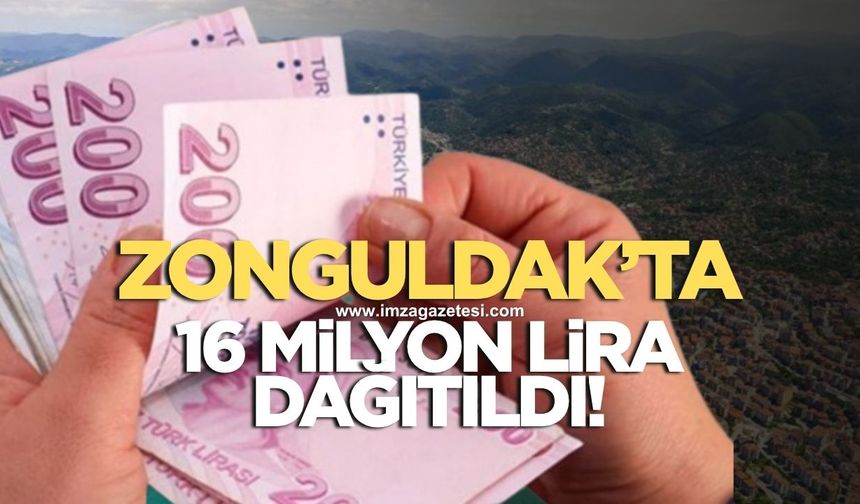 Zonguldak’ta 16.6 milyon lira dağıtıldı!