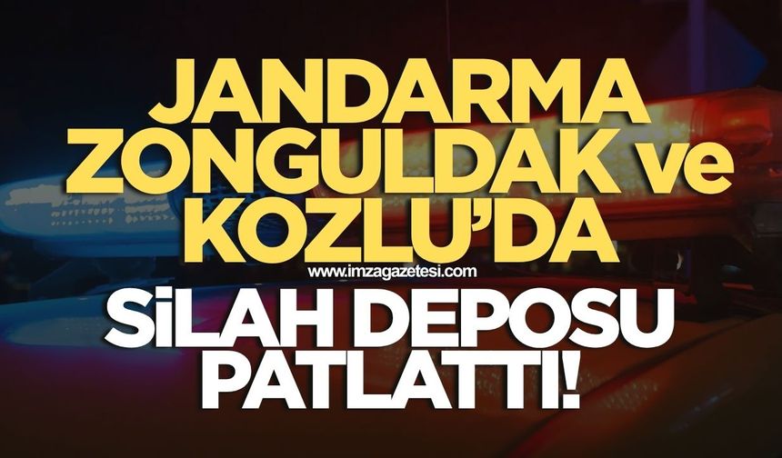 Jandarma Zonguldak ve Kozlu'da silah deposunu patlattı!