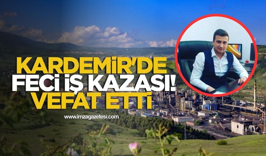 KARDEMİR'de Feci İş Kazası! Fatih Tetik Vefat Etti...