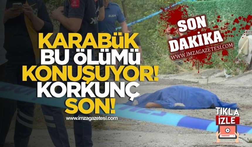 Karabük Bu Ölümü Konuşuyor! Korkunç Son!