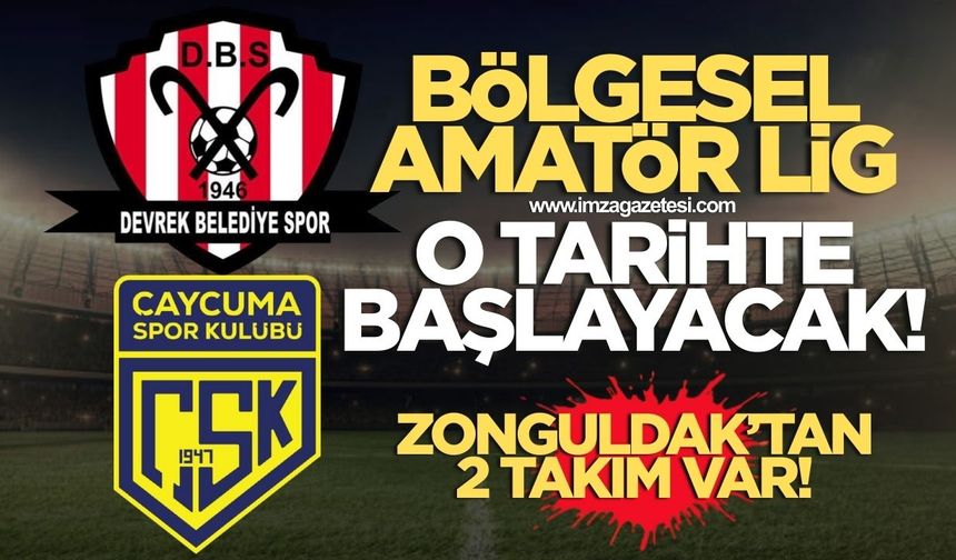 Çaycumaspor ve Devrek Belediyespor'un mücadele edeceği Bölgesel Amatör Lig o tarihte başlayacak!