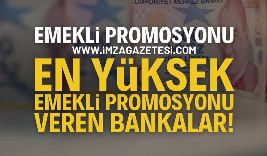Emekli promosyon 2025: En Yüksek Veren Bankalar!