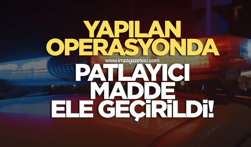 İş yerinde patlayıcı madde ele geçirildi