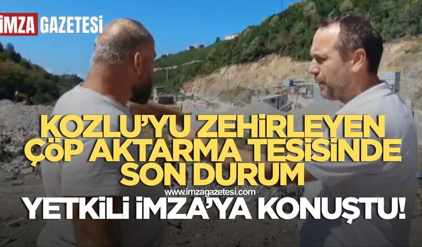 Kozlu'yu zehirleyen çöp aktarma tesisinde son durum... Yetkili İmza'ya konuştu! KASIT MI İHMAL Mİ VAR?