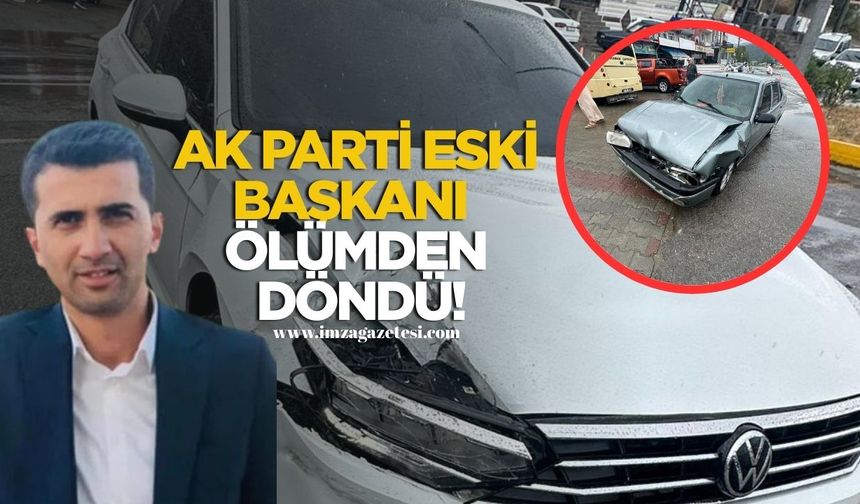 Ak Parti eski başkanı ölümden döndü...