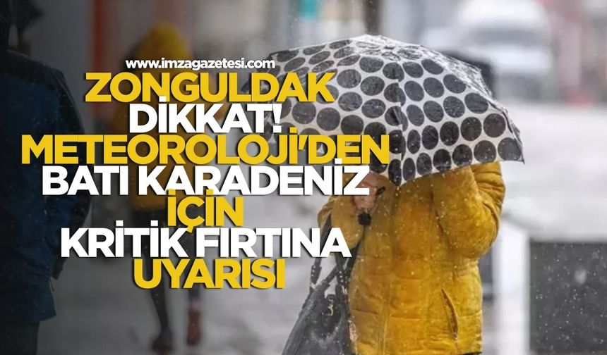 Zonguldak dikkat! Meteoroloji'den Batı Karadeniz için kritik fırtına uyarısı!