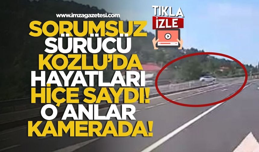 Sorumsuz Sürücü Kozlu'da Hayatları Hiçe Saydı! O Anlar Kameraya Yansıdı...