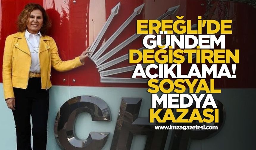 CHP Ereğli'de Gündem Değiştiren Açıklama! Sosyal Medya Kazası Adaylık Tartışmasını Başlattı!
