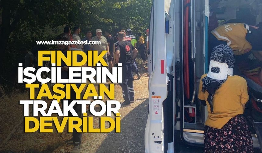 Fındık işçilerini taşıyan traktör devrildi!