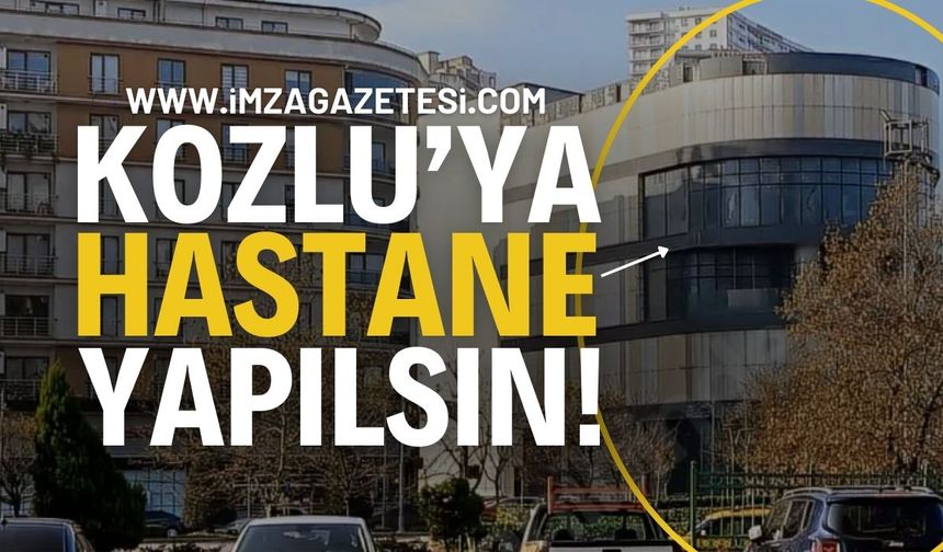 Zonguldak Kozlu'ya Hastane Yapılsın!