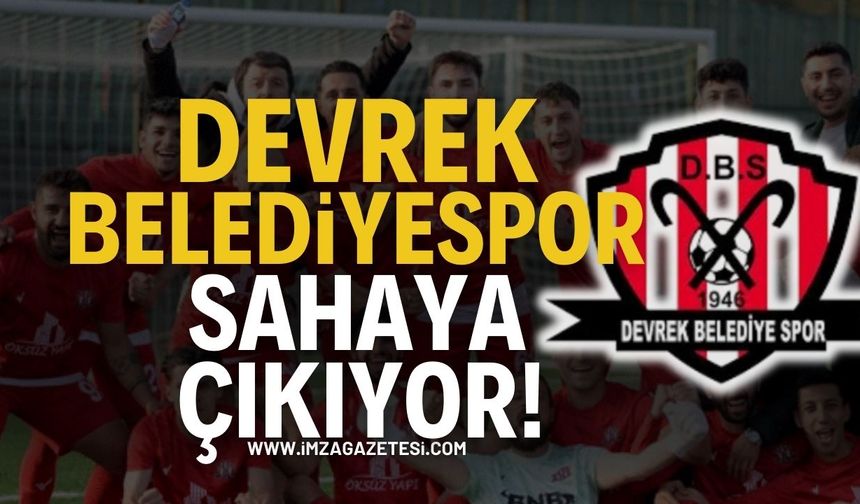 Devrek Belediyespor sahaya çıkıyor