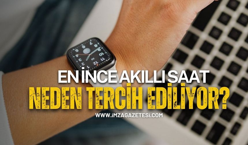 En İnce Akıllı Saat...