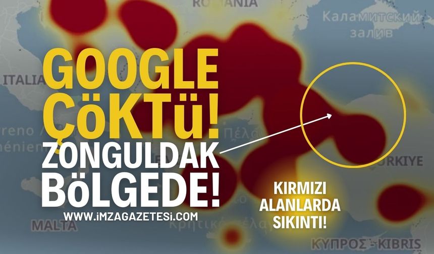 Google Bu Bölgelerde Çöktü: Zonguldak Nasibini Aldı!