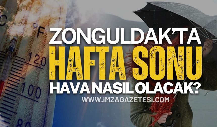 Zonguldak Hafta Sonu Hava Durumu: Meteoroloji Uyardı, Plan Yapanlar Dikkat!