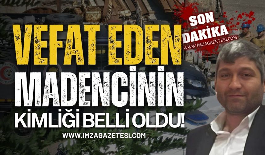 TTK'daki Göçükte Vefat Eden Madencinin Kimliği Belli Oldu!