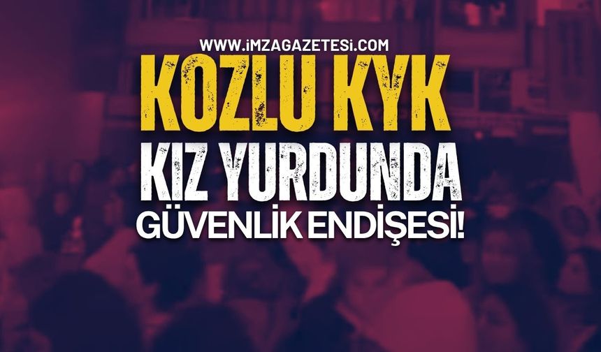 Kozlu KYK Kız Yurdunda Güvenlik Eniştesi! CHP'den Tepki!