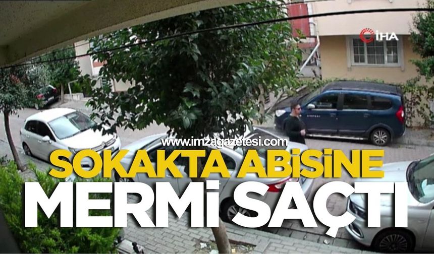 Sokakta Abisine Mermi Saçtı