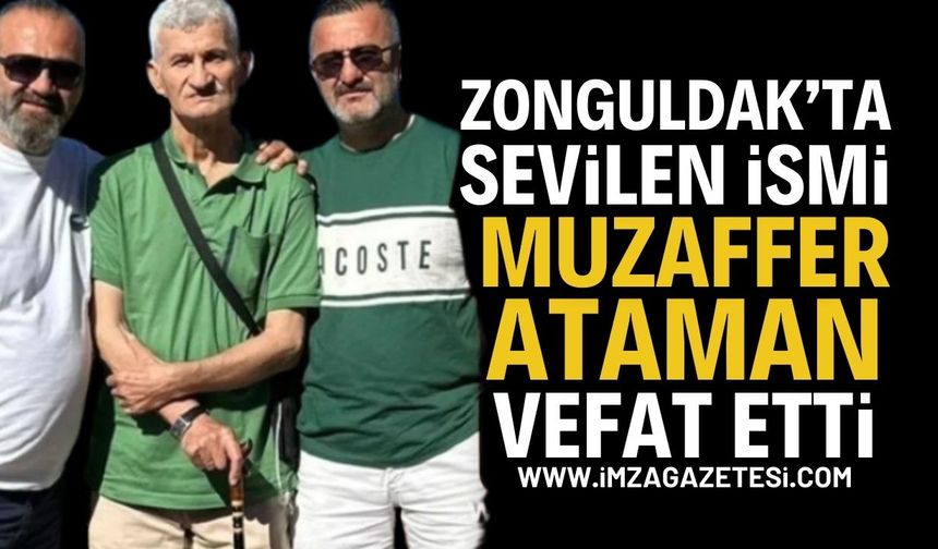 Zonguldak'ın Sevilen İsmi Muzaffer Ataman vefat etti