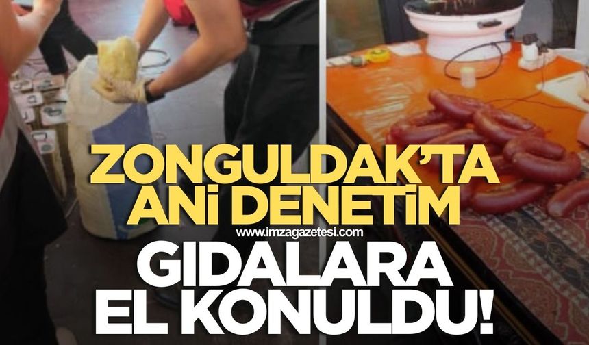 Zonguldak'ta ani gıda denetimi! Ürünlere el koyuldu