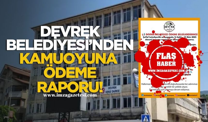 Devrek Belediyesi’nden Kamuoyuna Ödeme Raporu!