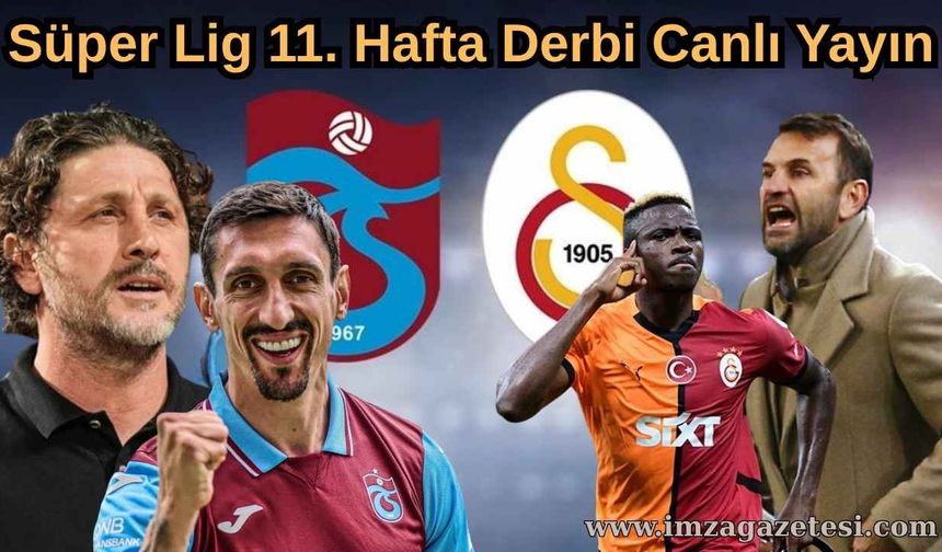 Süper Lig 11. Hafta Derbi Canlı Yayın! Galatasaray - Trabzonspor Derbisi Ne Zaman? Canlı İzleme Seçenekleri