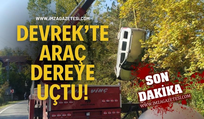 Devrek'te Araç Dereye Uçtu!