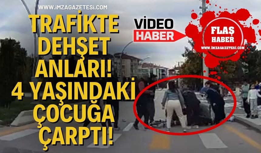 Trafikte Dehşet Anları! 4 Yaşındaki Çocuğa Çarptı!
