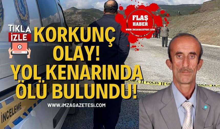 Korkunç Olay! Yol Kenarında Ölü Bulundu!