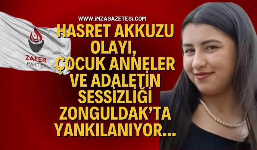 Hasret Akkuzu olayı, çocuk anneler ve adaletin sessizliği Zonguldak’ta yankılanıyor...