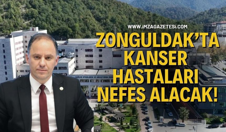 Zonguldak'ta Kanser Hastaları Nefes Alacak!