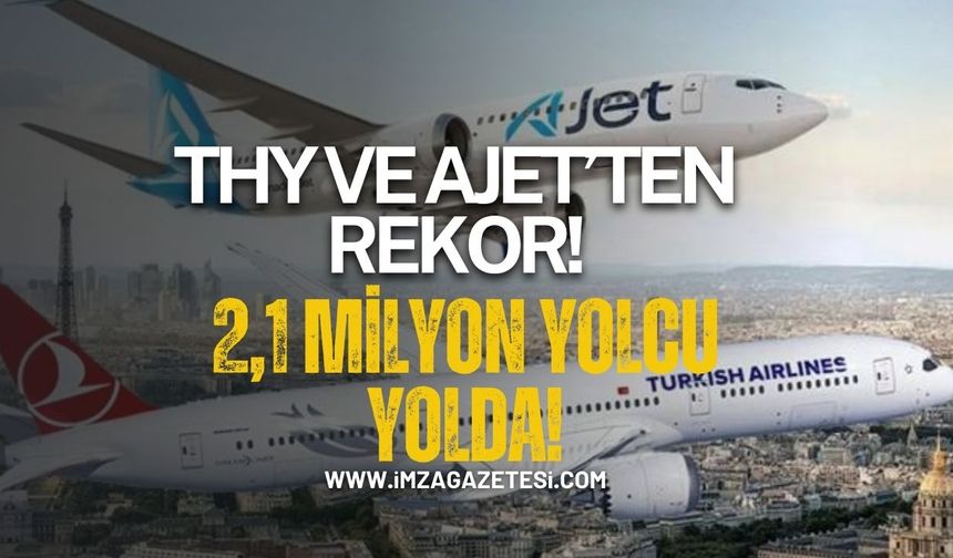 THY ve AJet’ten Rekor! 2,1 Milyon Yolcu!