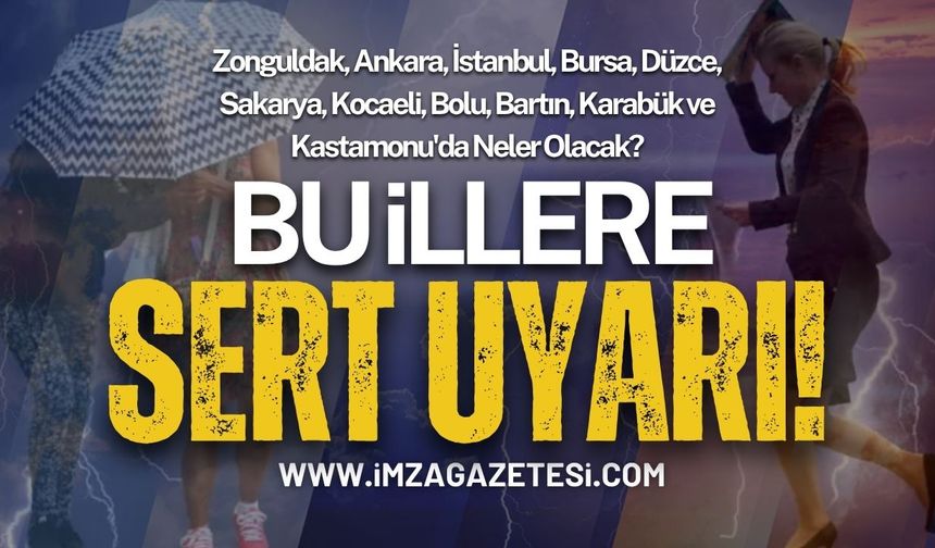 Zonguldak, Ankara, İstanbul, Bursa, Düzce, Sakarya, Kocaeli, Bolu, Bartın, Karabük ve Kastamonu'da hava durumu