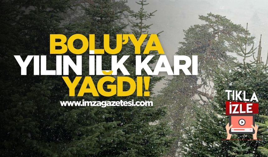Bolu'ya Yılın İlk Karı Yağdı!