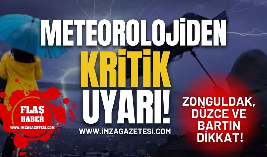 Dikkat! Meteorolojiden Zonguldak, Düzce ve Bartın'a Kritik Uyarı!