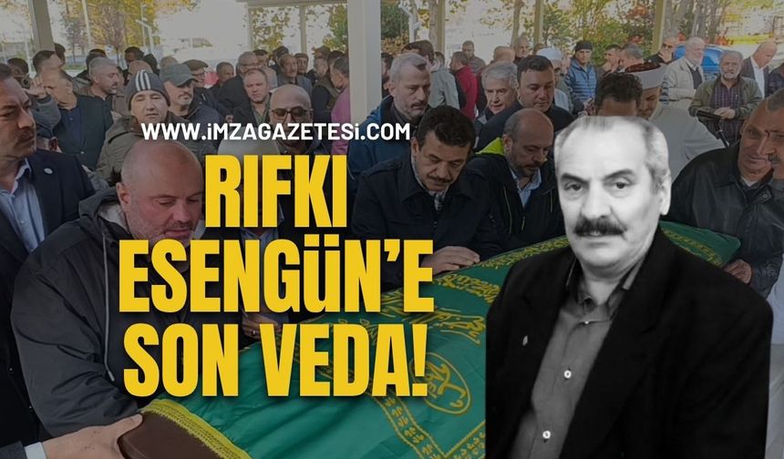 Rıfkı Esengün Son Yolculuğuna Uğurlandı