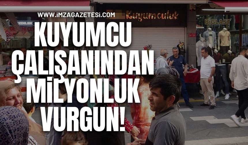 Kuyumcu Çalışanından 42 Milyonluk Vurgun!