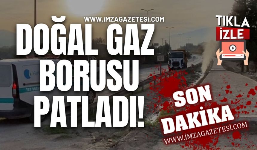 Doğal Gaz Borusu Patladı!