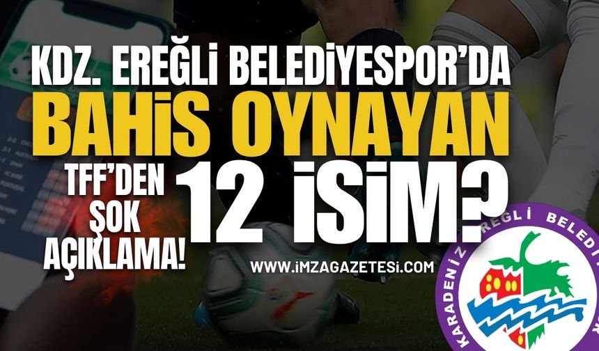 Kdz. Ereğli Belediyespor’dan 12 İsim Bahis Soruşturmasında!