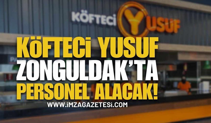 Köfteci Yusuf Zonguldak'ta Personel Alacak | Zonguldak haber