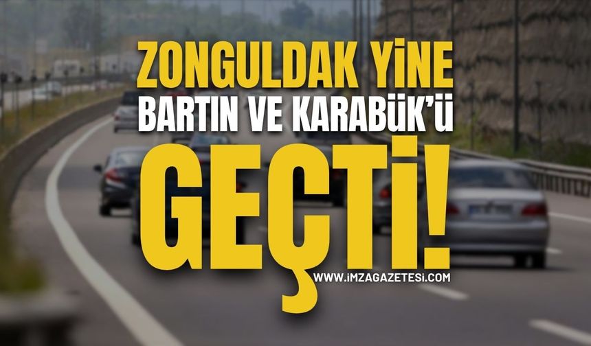 Zonguldak, Bartın ve Karabük'ü Geçti!