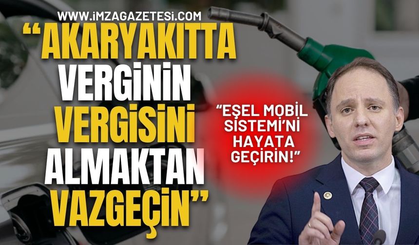 Yavuzyılmaz’dan hükümete çağrı: Akaryakıtta verginin vergisini almaktan vazgeçin, Eşel Mobil Sistemi’ni hayata geçirin!