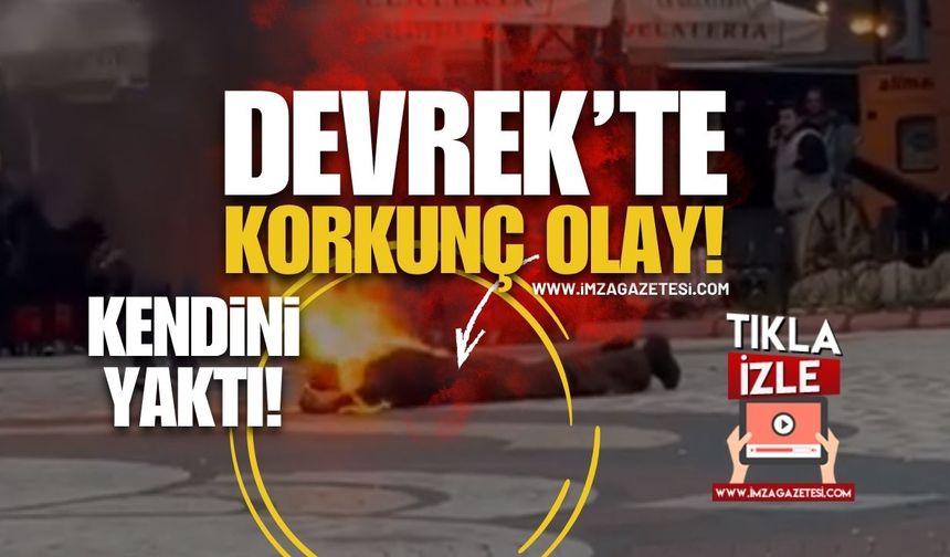 Zonguldak Devrek'te Korkunç Olay: Kendini Yaktı!