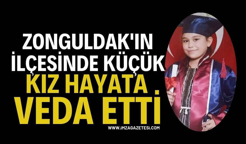 Zonguldak'ın İlçesinde Küçük Kız Hayata Veda Etti