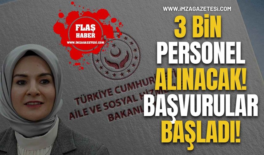 Aile ve Sosyal Hizmetler Bakanlığı 3 Bin Personel Alacak! Başvurular Başladı!