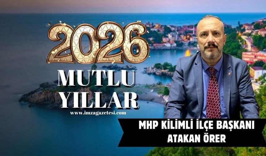 MHP Kilimli ilçe Başkanı Atakan Örer yeni yıl mesajı...