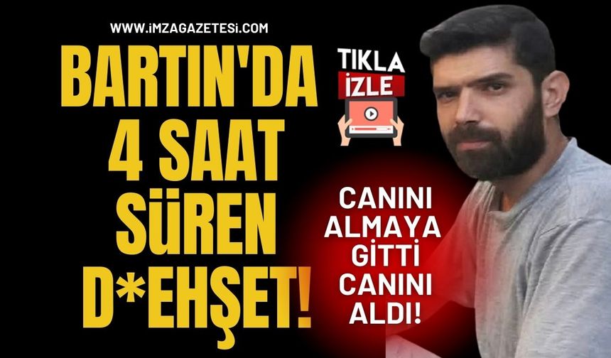 Bartın'da 4 Saat Süren D*ehşet! Canını Almaya Gitti Canını Aldı!